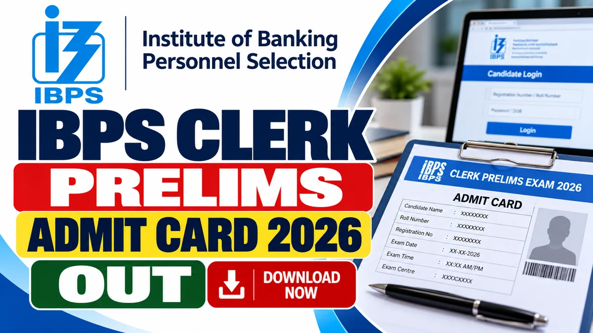 IBPS Clerk Prelims Admit Card 2026 Out
